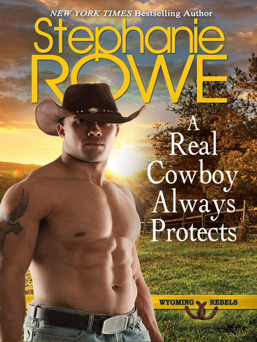 Title details for A Real Cowboy Always Protects by Stephanie Rowe - Available